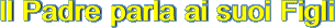 Il Padre parla ai suoi