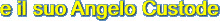 e il suo Angelo Custode