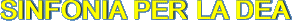 SINFONIA PER LA DEA