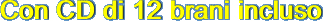 Con CD di 12 brani