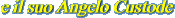 e il suo Angelo Custode